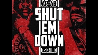 ArAb Ft Oschino  Shut Em Down New CDQ Dirty NO DJ [upl. by Emarej]