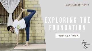 Exploring the Foundation  Vinyasa Yoga  Latihan Yoga 50 Menit [upl. by Anisirhc]