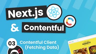 Nextjs amp Contentful Site Build Tutorial 3  Contentful Client [upl. by Viv]