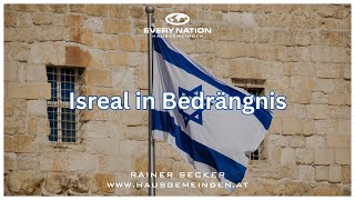 Isreal in Bedrängnis  Rainer Secker  Every Nation Hausgemeinden [upl. by Ferino]