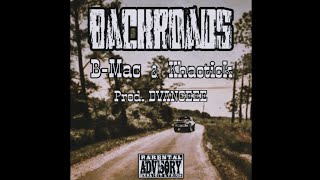 BMac amp Khaotic  Backroads Prod DVANCEEE [upl. by Siuqramed]