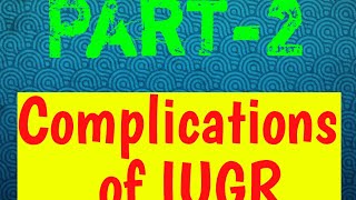 Complications Of I U G R  I U G R  MIDWIFERY AND GYNECOLOGICAL NURSING [upl. by Grey]