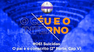 O céu e o inferno Ep61 Suicidas O pai e o conscrito 2ª Parte Cap V [upl. by Clementas646]