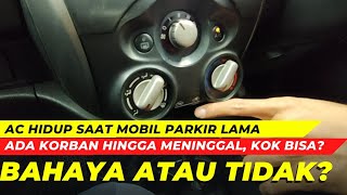 Bahaya atau tidak hidupkan AC saat mobil parkir lama [upl. by Atirehgram]