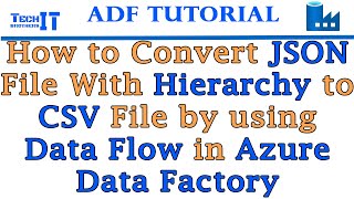 How to Convert CSV File into JSON File with Hierarchy using Data Flow in Azure Data Factory [upl. by Nnire]