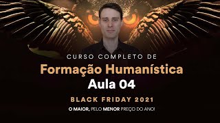 Curso Completo de Formação Humanística  Aula 04 [upl. by Samaj626]