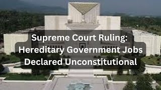 Supreme Court Ruling Hereditary Government Jobs Declared Unconstitutional [upl. by Anirret]