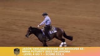 Jason Vanlandingham on Revolver 45  NRHA Futurity 2022 Oklahoma Level 4 GO 1  Score 2225 [upl. by Clea]