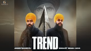 Trend II Jaggi Sandhu II Manjit Singh Sohi II Official Audio II New Punjabi Song II Sardar G Records [upl. by Ycnay636]