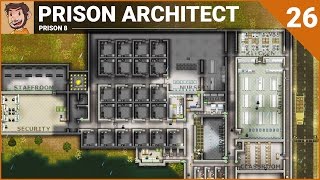 Lets Play  Prison Architect Prison 8  Part 26 [upl. by Bailar]