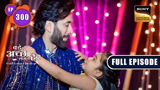 Pihus Request To Her Parents  Bade Achhe Lagte Hain  Ep 309  Full Episode [upl. by Thalassa]