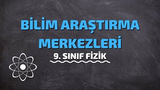 9Sınıf Fizik  Bilim Araştırma Merkezleri [upl. by Matthieu]