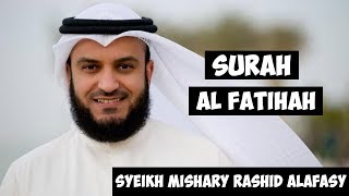 AL FATIHAH  Syeikh Mishary Rashid Alafasy [upl. by Bopp]