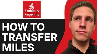 How To Transfer Emirates Skywards Miles  Full Guide [upl. by Arvind]