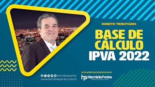 Tira dúvidas  Base de cálculo IPVA 2022 [upl. by Faustina]