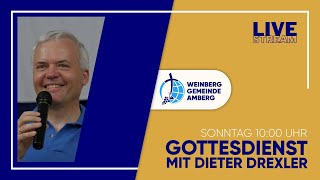 GOTT sucht die Treuen  Dieter Drexler  14072024 [upl. by Ettesyl]