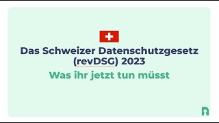 Das Schweizer Datenschutzgesetz revDSG 2023 Was ihr jetzt tun müsst Recorded Webinar [upl. by Furgeson319]