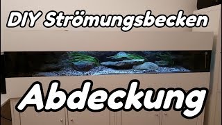 DIY Strömungsbecken  Abdeckung 8 [upl. by Etnauj]