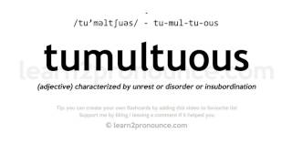 Tumultuous pronunciation and definition [upl. by Arrat910]