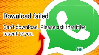 how to fix cant download please ask that it be resent to you Whatsapp problem 2023 [upl. by Elle]