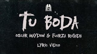 Oscar Maydon x Fuerza Regida  Tu Boda Lyric Video [upl. by Suiravaj489]