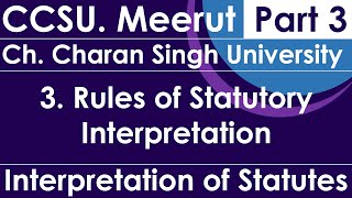 Chaudhary Charan Singh University CCSU  Interpretation of Statutes  LLB  Part 03 [upl. by Attaymik]