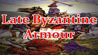 Late Byzantine Armour and Equipment [upl. by Ydnerb]