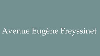 How to Pronounce Avenue Eugène Freyssinet Correctly in French [upl. by Leirbma659]