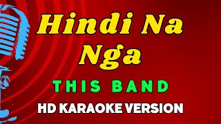 Hindi Na Nga  This Band HD Karaoke Version [upl. by Alleciram82]