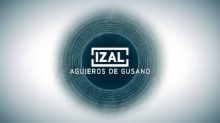 IZAL  Agujeros de gusano [upl. by Nita704]