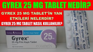 Gyrex 25 Mg Film Kaplı Tablet Nedir Gyrex Tabletin Yan Etkileri Nelerdir Gyrex Nasıl Kullanılır [upl. by Henson]