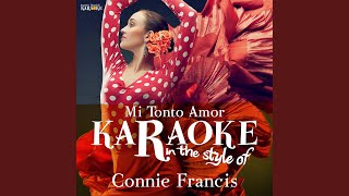 Mi Tonto Amor In the Style of Connie Francis Karaoke Version [upl. by Wahlstrom]