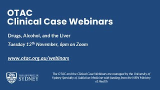 OTAC Clinical Case Webinars Drugs Alcohol and the Liver [upl. by Aietal]