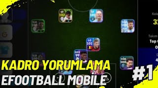 KADRO YORUMLAMA • EFOOTBALL MOBİLE • 1 BÖLÜM [upl. by Notned686]