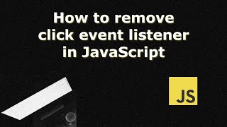 How to remove click event listener in JavaScript [upl. by Dosia]