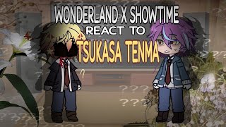 ₊˚⊹⋆🍥 WONDERLANDXSHOWTIME REACT TO TSUKASA TENMA 🌟 🍮WIP ๋࣭ ⭑⚝ [upl. by Michael]