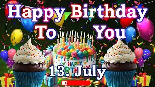 13 July Best Wishes Birthday 🎂 Happy Birthday To You 🎊🎁 Happy Birthday WhatsApp Status [upl. by Donica118]