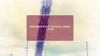 PREFABRICATED VERTICAL DRAIN  PVD [upl. by Aldarcie]