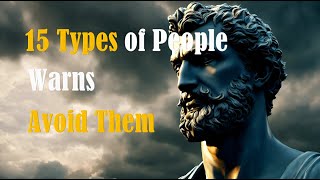 15 Types of People Stoicism Warns Us About  Avoid Them  Sparkling Future [upl. by Blancha]