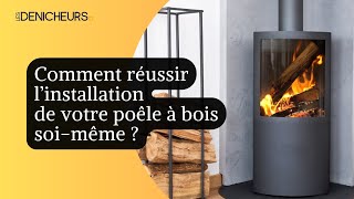 🔥🪵 Poêle à bois  comment réussir son installation soimême  🔥🔥 [upl. by Tiffanie]