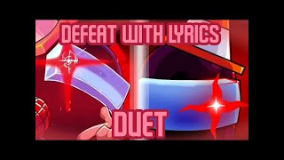 REUPLOAD Defeat with Lyrics DUET 🎵 Vs Impostor v4 Lyrics by MaimyMayo birb546 [upl. by Ysirhc]