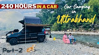 Car Camping In Uttrakhand🔥  240 Hours In A Car😱  Camping [upl. by Sigismund]