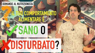 Il tuo comportamento alimentare è sano o disturbato [upl. by Nosaes]