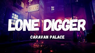 Caravan Palace  Lone Digger Album version Lyrics [upl. by Checani]