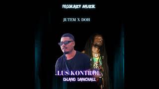 lus Kontrol by Jutem x DOH prodkazymuzik [upl. by Anegue220]