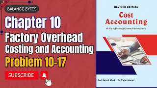 Problem 1017  Chapter 10  Factory Overhead Costing and Accounting  by Prof Muhammad Sufyan [upl. by Ardnas]