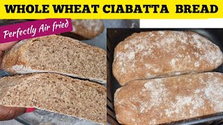 HEALTHY AIR FRYER WHOLE WHEAT CIABATTA BREAD RECIPE  EASY Air fried Bread recipes [upl. by Karlie]