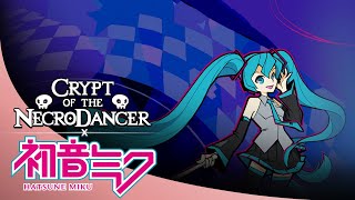 【Crypt of the Necrodancer x Hatsune Miku】DEDEDEDE happy birthday miku from me jeremy [upl. by Eamaj]