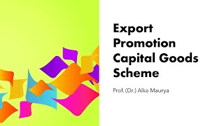 Export Promotion Capital Goods EPCG Scheme [upl. by Remat]