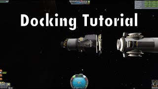 Kerbal Space Program  Tutorial For Beginners  Part 11  Docking [upl. by Lorollas]